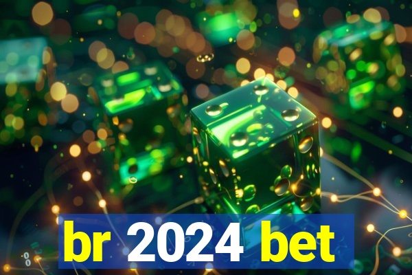 br 2024 bet